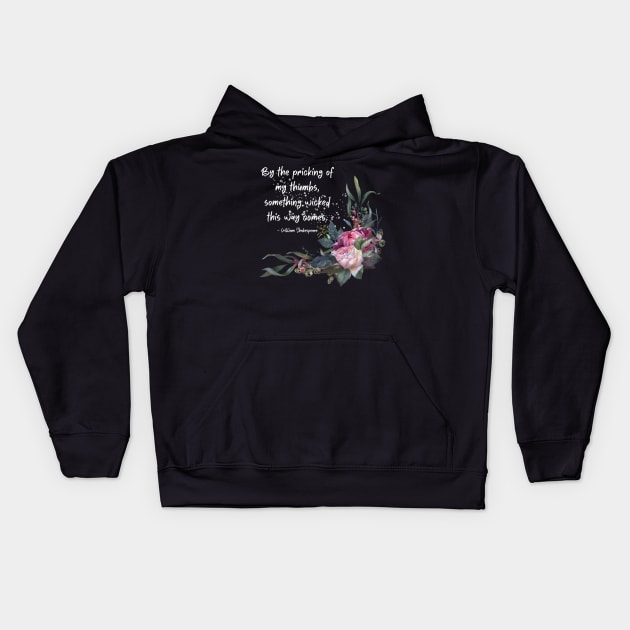 Something Wicked This Way Comes Shakespeare Quote Kids Hoodie by Underthespell